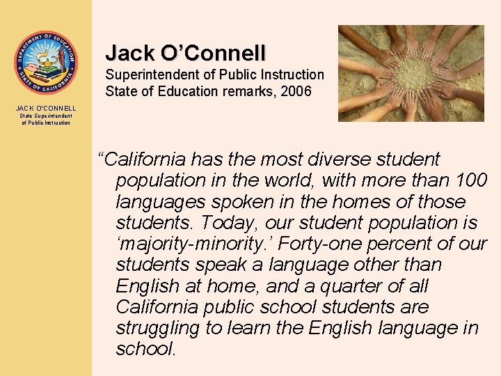 Jack O’Connell Superintendent of Public Instruction State of Education remarks, 2006 JACK O’CONNELL State
