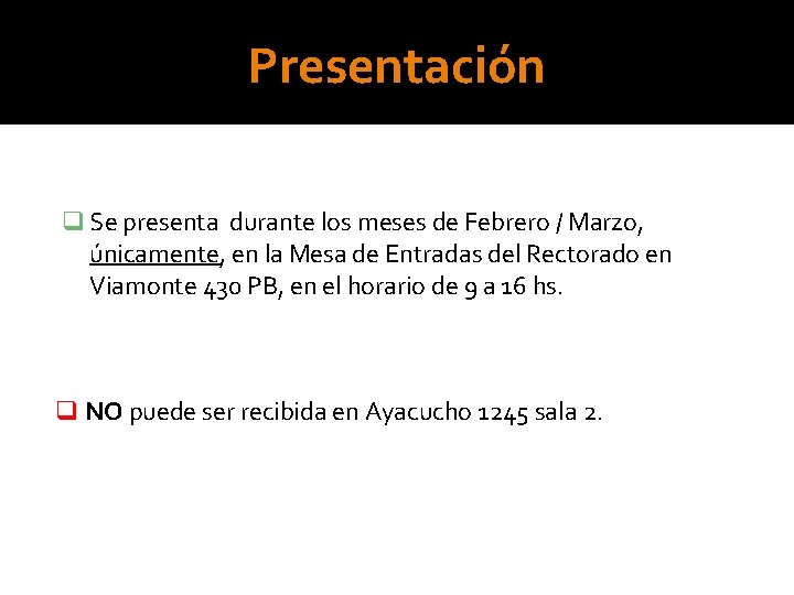 Presentación q Se presenta durante los meses de Febrero / Marzo, únicamente, en la