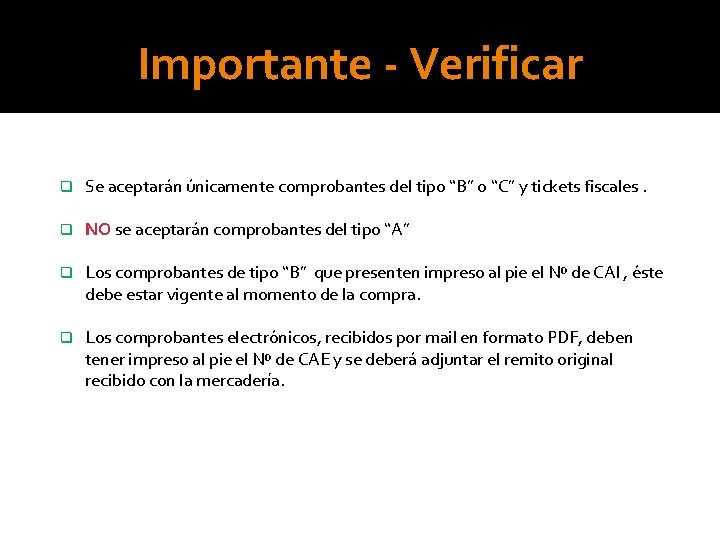 Importante - Verificar q Se aceptarán únicamente comprobantes del tipo “B” o “C” y