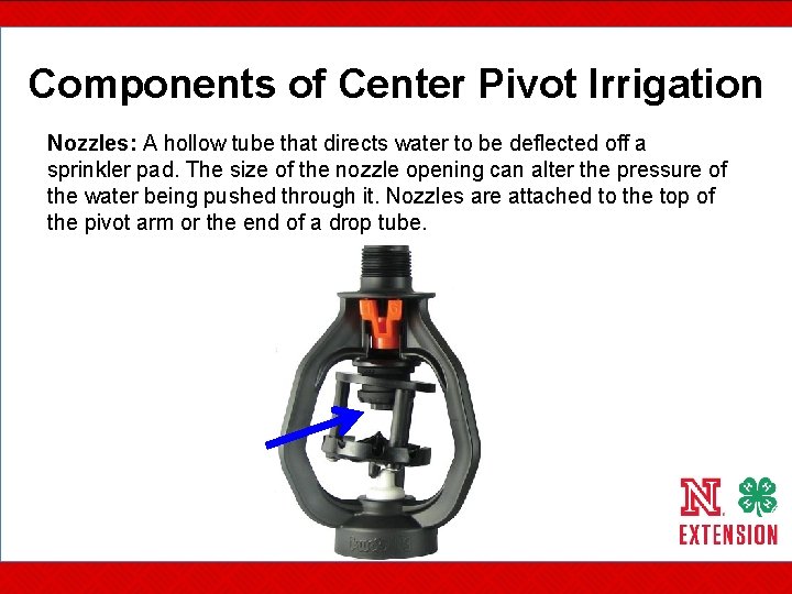 Components of Center Pivot Irrigation Nozzles: A hollow tube that directs water to be