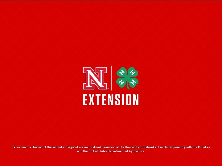 Extension is a Division of the Institute of Agriculture and Natural Resources at the