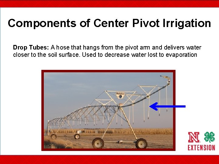 Components of Center Pivot Irrigation Drop Tubes: A hose that hangs from the pivot