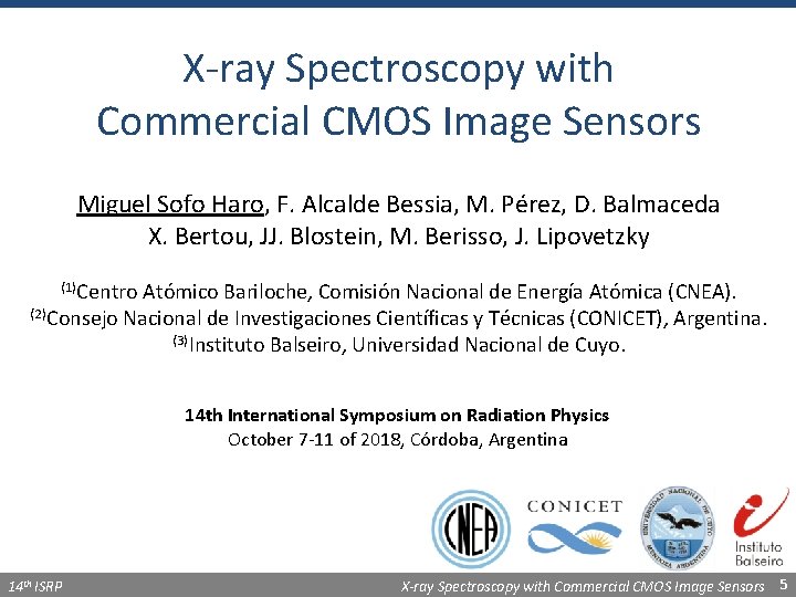 X‐ray Spectroscopy with Commercial CMOS Image Sensors Miguel Sofo Haro, F. Alcalde Bessia, M.