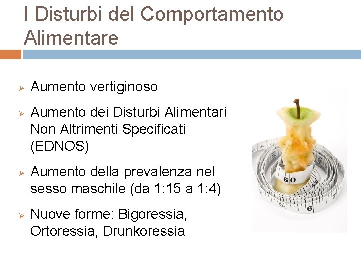 I Disturbi del Comportamento Alimentare Aumento vertiginoso Aumento dei Disturbi Alimentari Non Altrimenti Specificati