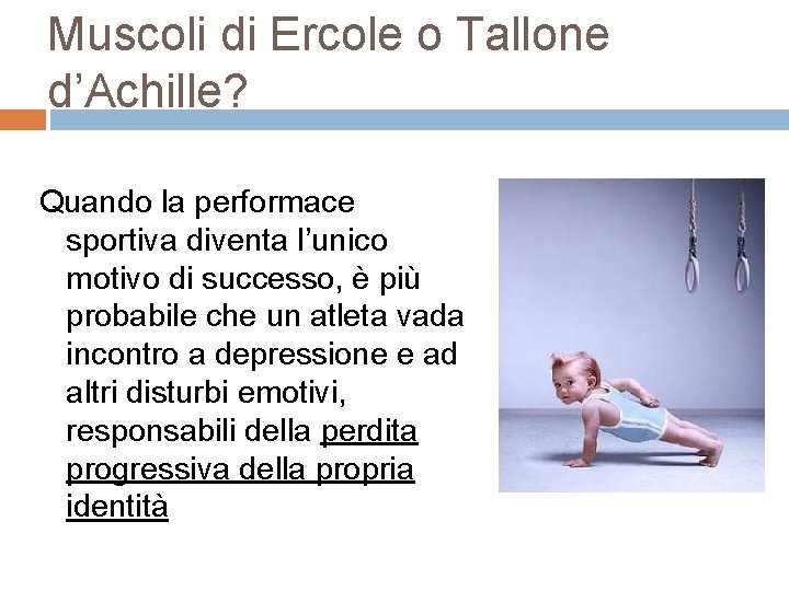 Muscoli di Ercole o Tallone d’Achille? Quando la performace sportiva diventa l’unico motivo di