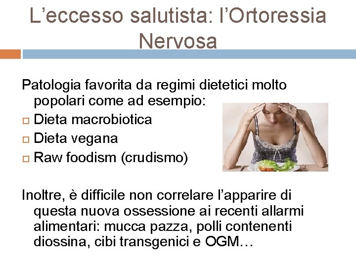 L’eccesso salutista: l’Ortoressia Nervosa Patologia favorita da regimi dietetici molto popolari come ad esempio: