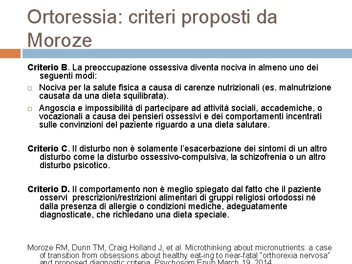 Ortoressia: criteri proposti da Moroze Criterio B. La preoccupazione ossessiva diventa nociva in almeno