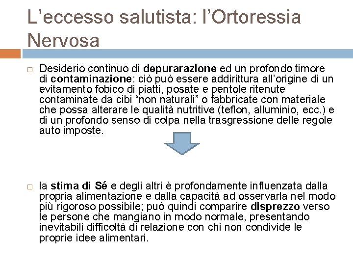 L’eccesso salutista: l’Ortoressia Nervosa Desiderio continuo di depurarazione ed un profondo timore di contaminazione: