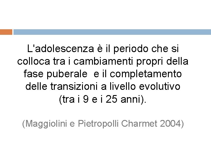 L'adolescenza è il periodo che si colloca tra i cambiamenti propri della fase puberale