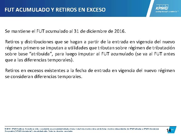 FUT ACUMULADO Y RETIROS EN EXCESO Se mantiene el FUT acumulado al 31 de