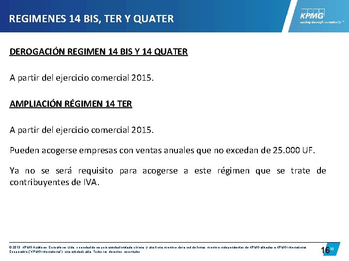 REGIMENES 14 BIS, TER Y QUATER DEROGACIÓN REGIMEN 14 BIS Y 14 QUATER A