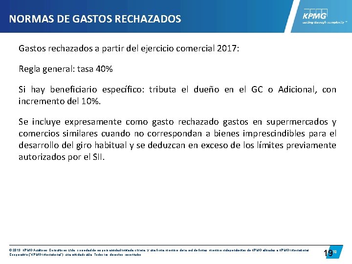 NORMAS DE GASTOS RECHAZADOS Gastos rechazados a partir del ejercicio comercial 2017: Regla general: