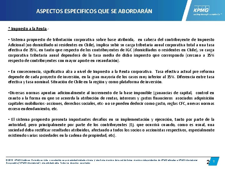 ASPECTOS ESPECIFICOS QUE SE ABORDARÁN * Impuesto a la Renta. - • Sistema propuesto