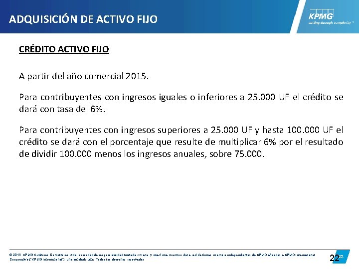 ADQUISICIÓN DE ACTIVO FIJO CRÉDITO ACTIVO FIJO A partir del año comercial 2015. Para