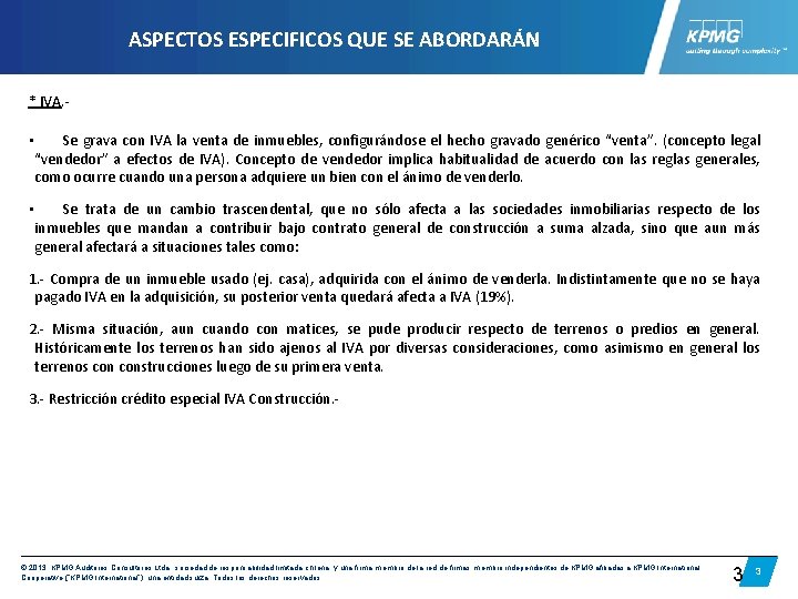 ASPECTOS ESPECIFICOS QUE SE ABORDARÁN * IVA. - • Se grava con IVA la