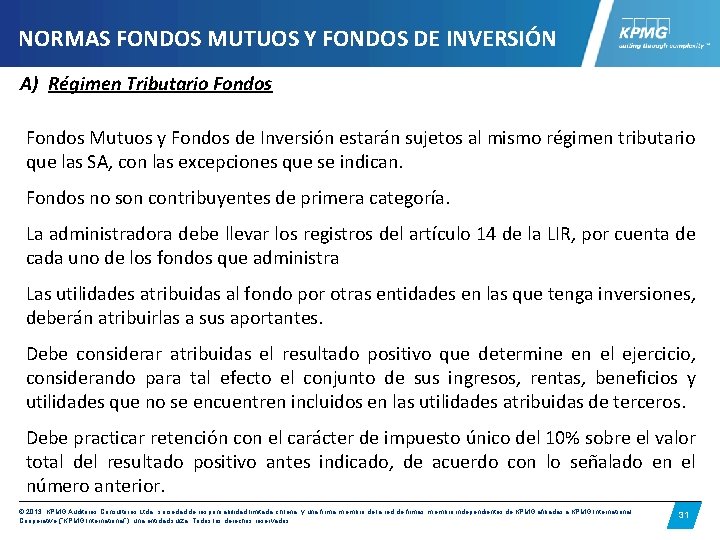 NORMAS FONDOS MUTUOS Y FONDOS DE INVERSIÓN A) Régimen Tributario Fondos Mutuos y Fondos