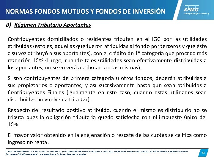 NORMAS FONDOS MUTUOS Y FONDOS DE INVERSIÓN B) Régimen Tributario Aportantes Contribuyentes domiciliados o