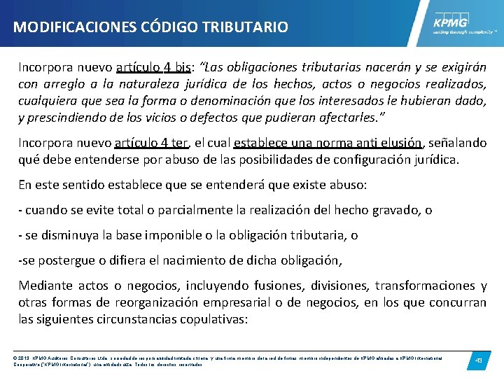 MODIFICACIONES CÓDIGO TRIBUTARIO Incorpora nuevo artículo 4 bis: “Las obligaciones tributarias nacerán y se