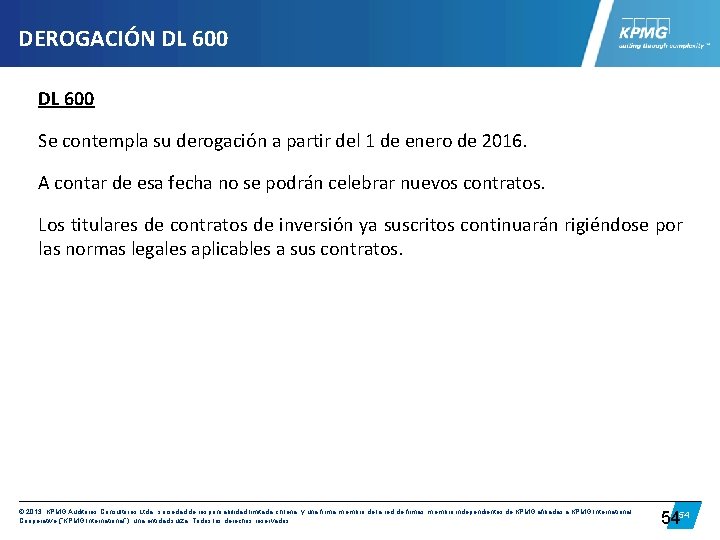 DEROGACIÓN DL 600 Se contempla su derogación a partir del 1 de enero de