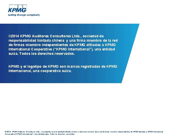 © 2014 KPMG Auditores Consultores Ltda. , sociedad de responsabilidad limitada chilena y una