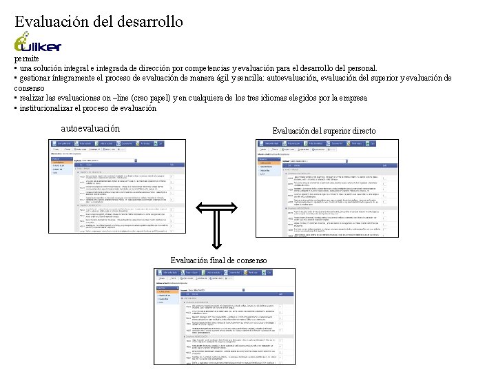 Evaluación del desarrollo permite • una solución integral e integrada de dirección por competencias