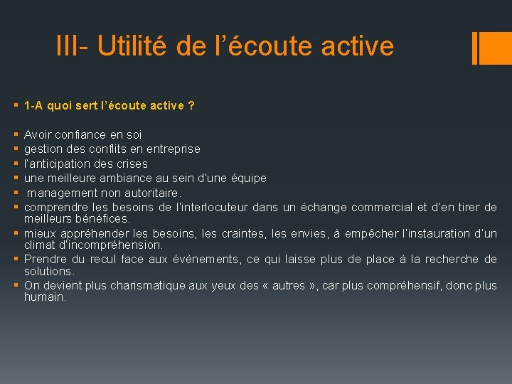 III- Utilité de l’écoute active § 1 -A quoi sert l’écoute active ? §