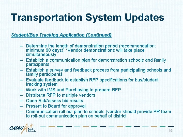 Transportation System Updates Student/Bus Tracking Application (Continued) – Determine the length of demonstration period