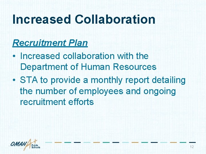 Increased Collaboration Recruitment Plan • Increased collaboration with the Department of Human Resources •