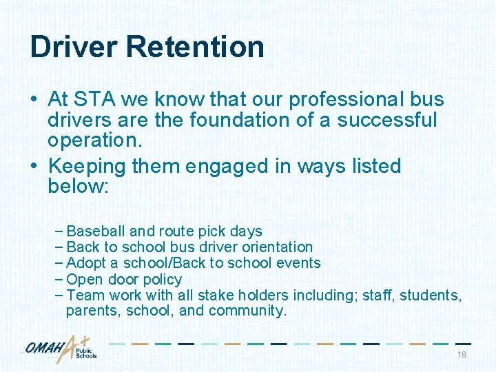 Driver Retention • At STA we know that our professional bus drivers are the