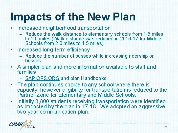 Impacts of the New Plan • Increased neighborhood transportation – Reduce the walk distance