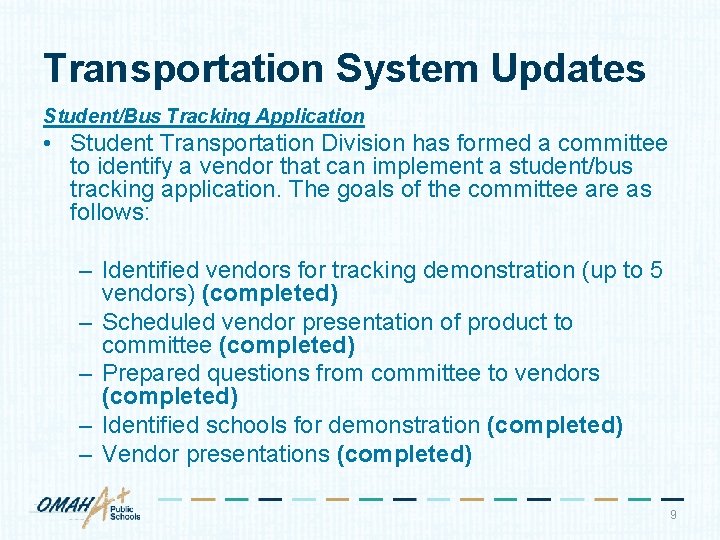 Transportation System Updates Student/Bus Tracking Application • Student Transportation Division has formed a committee