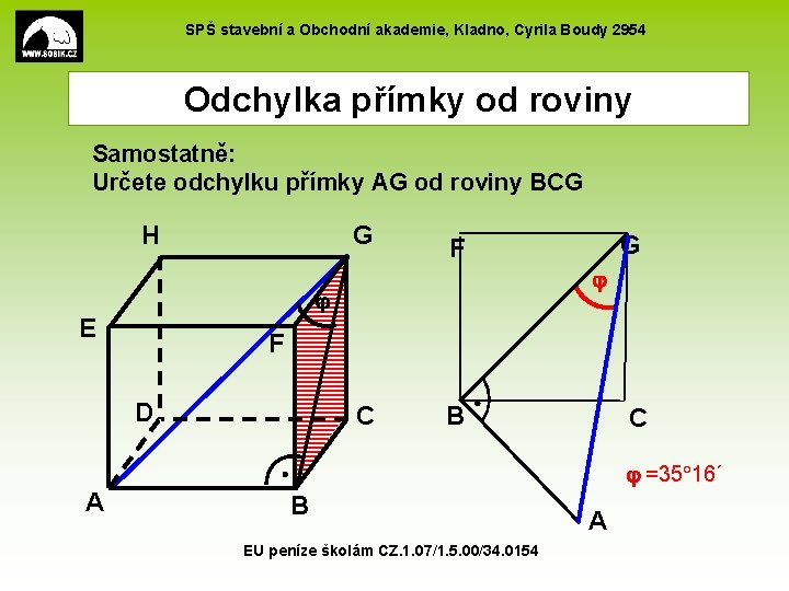 SPŠ stavební a Obchodní akademie, Kladno, Cyrila Boudy 2954 Odchylka přímky od roviny Samostatně: