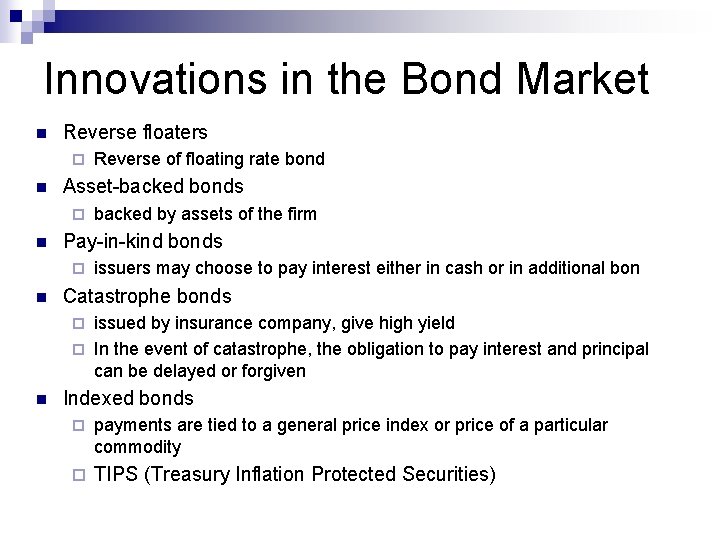 Innovations in the Bond Market n Reverse floaters ¨ n Asset-backed bonds ¨ n