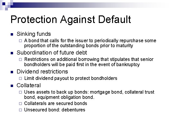 Protection Against Default n Sinking funds ¨ n Subordination of future debt ¨ n