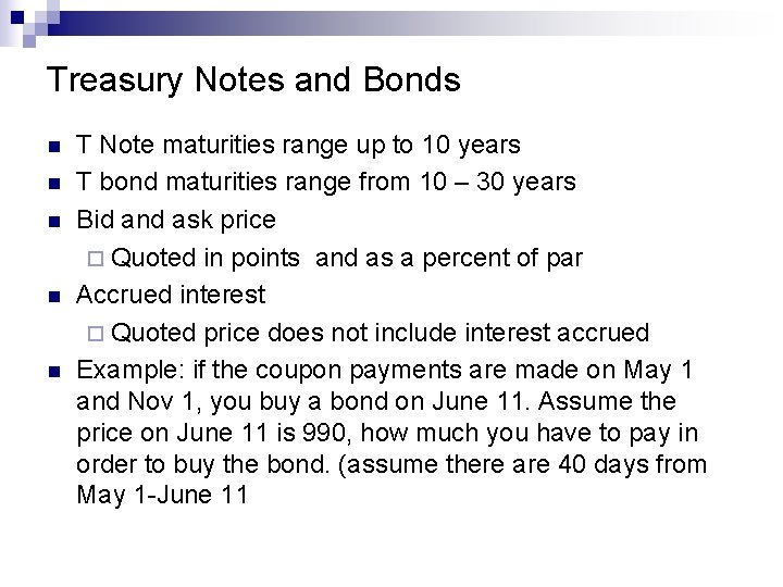 Treasury Notes and Bonds n n n T Note maturities range up to 10