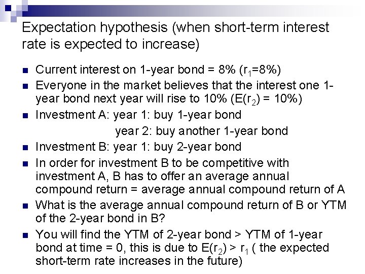 Expectation hypothesis (when short-term interest rate is expected to increase) n n n n