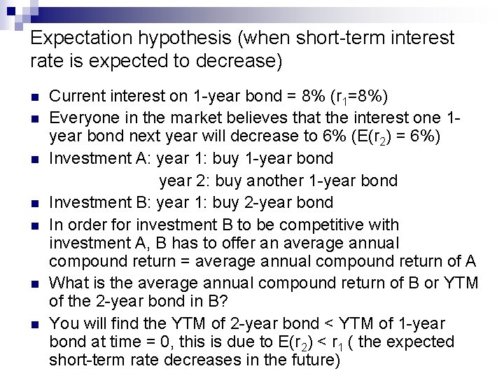 Expectation hypothesis (when short-term interest rate is expected to decrease) n n n n