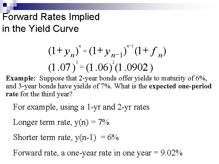 Forward Rates Implied in the Yield Curve (1+ y n ) (1. 07 )