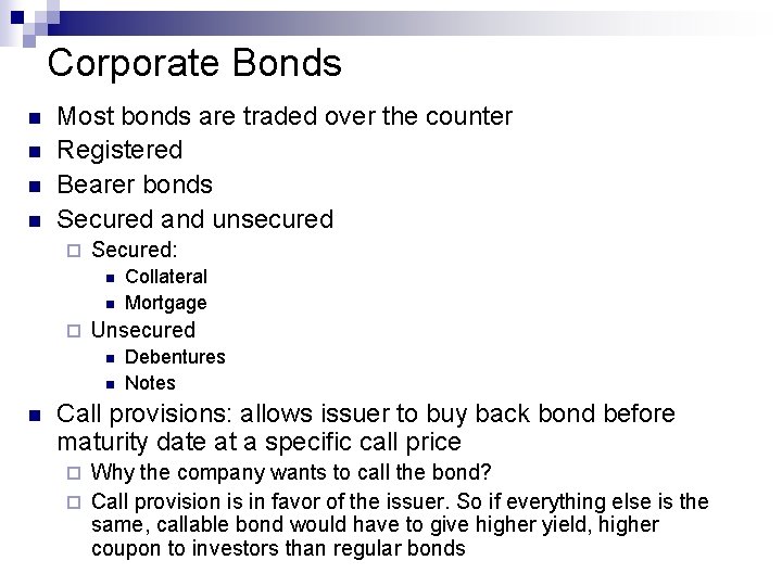 Corporate Bonds n n Most bonds are traded over the counter Registered Bearer bonds