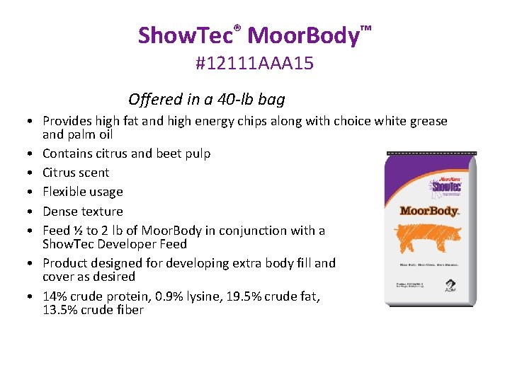 Show. Tec® Moor. Body™ #12111 AAA 15 Offered in a 40 -lb bag •