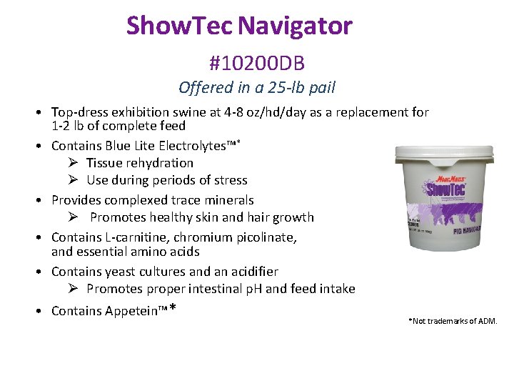 Show. Tec Navigator #10200 DB Offered in a 25 -lb pail • Top-dress exhibition