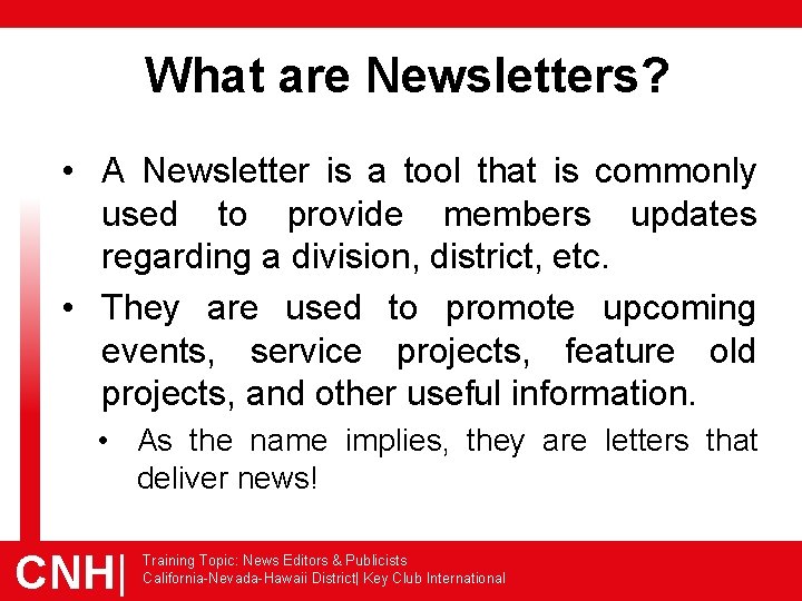 What are Newsletters? • A Newsletter is a tool that is commonly used to