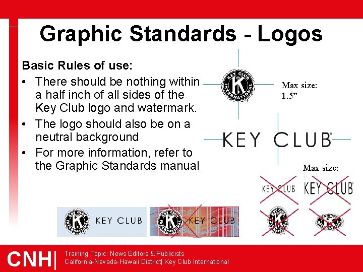 Graphic Standards - Logos Basic Rules of use: • There should be nothing within