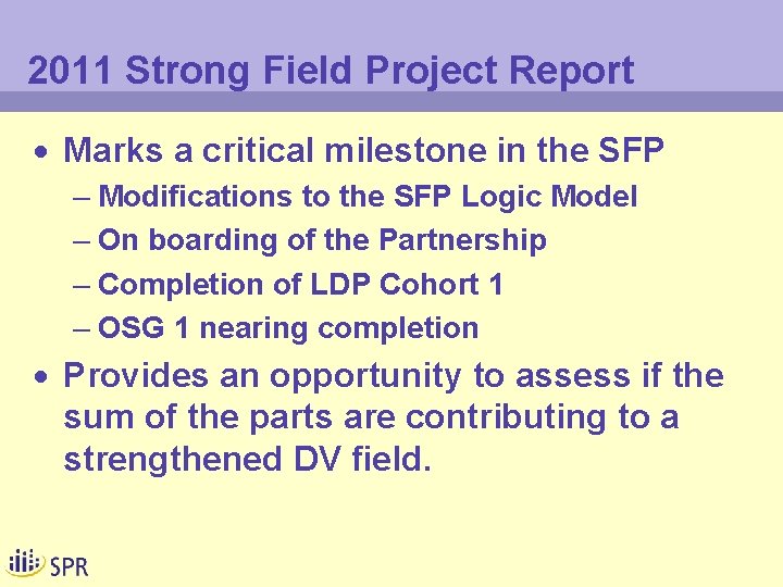 2011 Strong Field Project Report · Marks a critical milestone in the SFP –