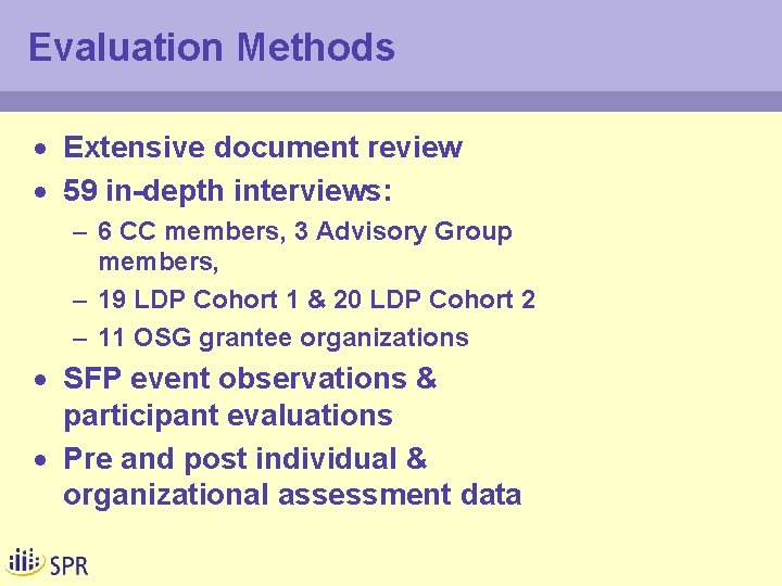 Evaluation Methods · Extensive document review · 59 in-depth interviews: – 6 CC members,