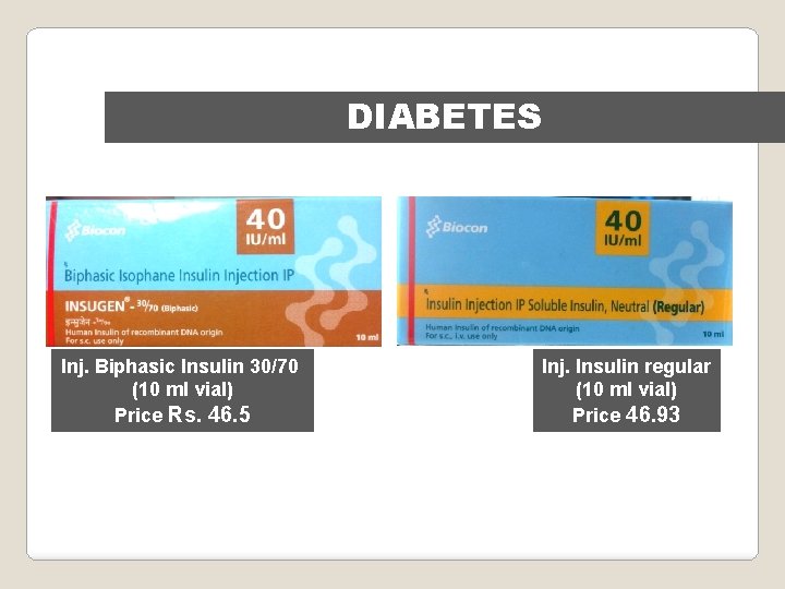 DIABETES Inj. Biphasic Insulin 30/70 (10 ml vial) Price Rs. 46. 5 Inj. Insulin