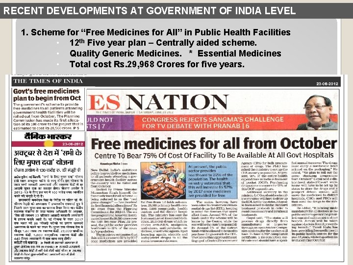 RECENT DEVELOPMENTS AT GOVERNMENT OF INDIA LEVEL 1. Scheme for “Free Medicines for All”