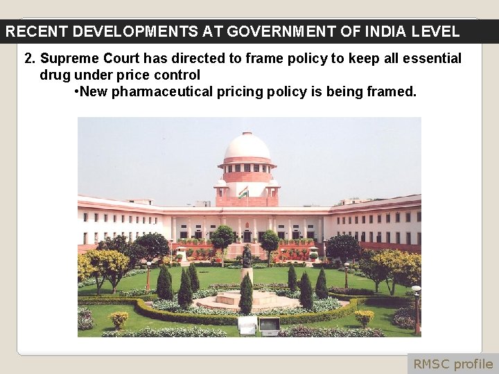 RECENT DEVELOPMENTS AT GOVERNMENT OF INDIA LEVEL 2. Supreme Court has directed to frame