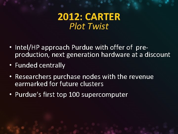 2012: CARTER Plot Twist • Intel/HP approach Purdue with offer of preproduction, next generation