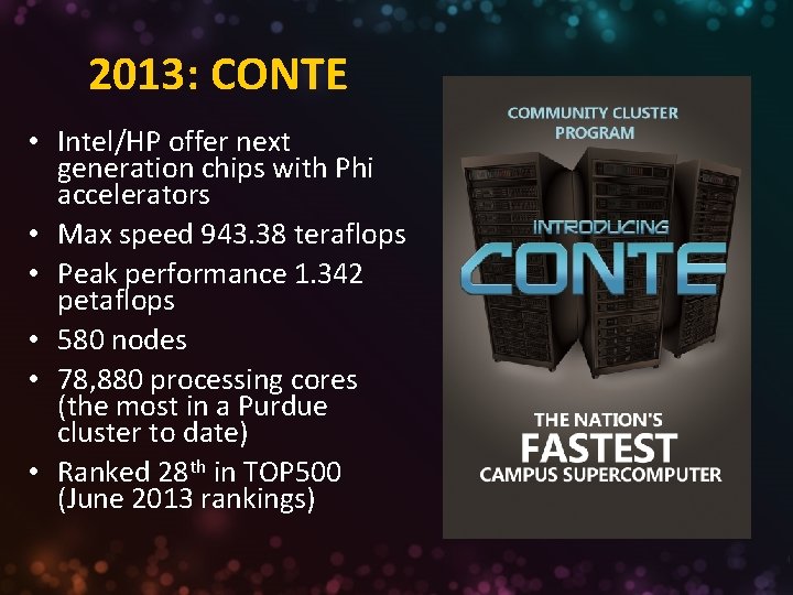 2013: CONTE • Intel/HP offer next generation chips with Phi accelerators • Max speed